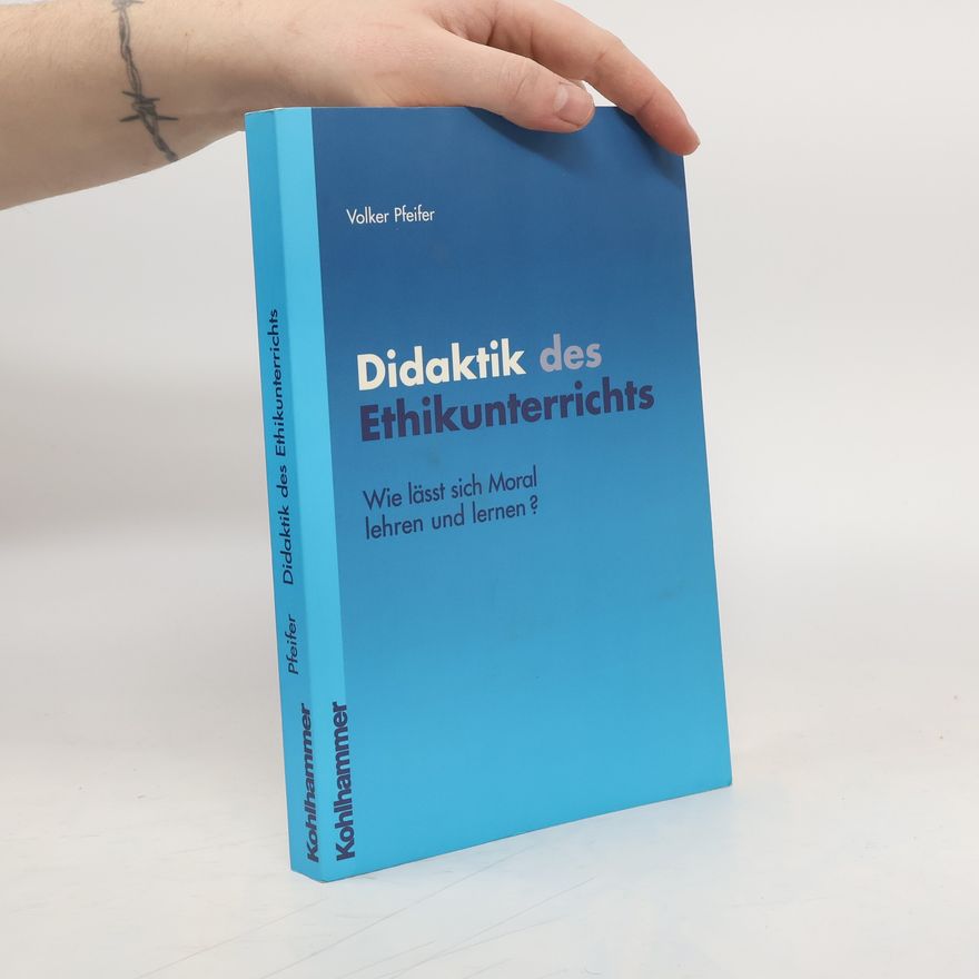 Volker Pfeifer Didaktik des Ethikunterrichts