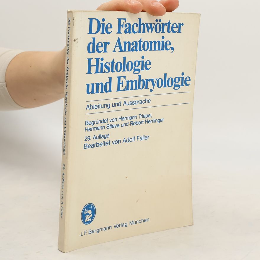 Hermann Stieve Die Fachwörter der Anatomie, Histologie und Embryologie