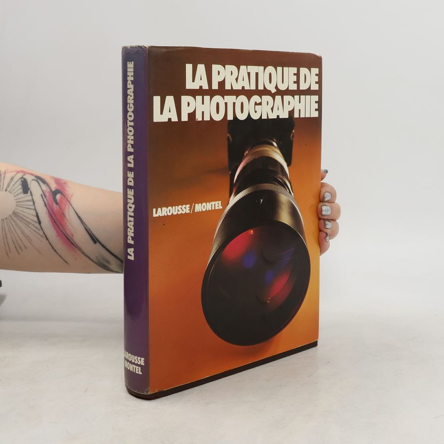 John Hedgecoe La pratique de la photographie