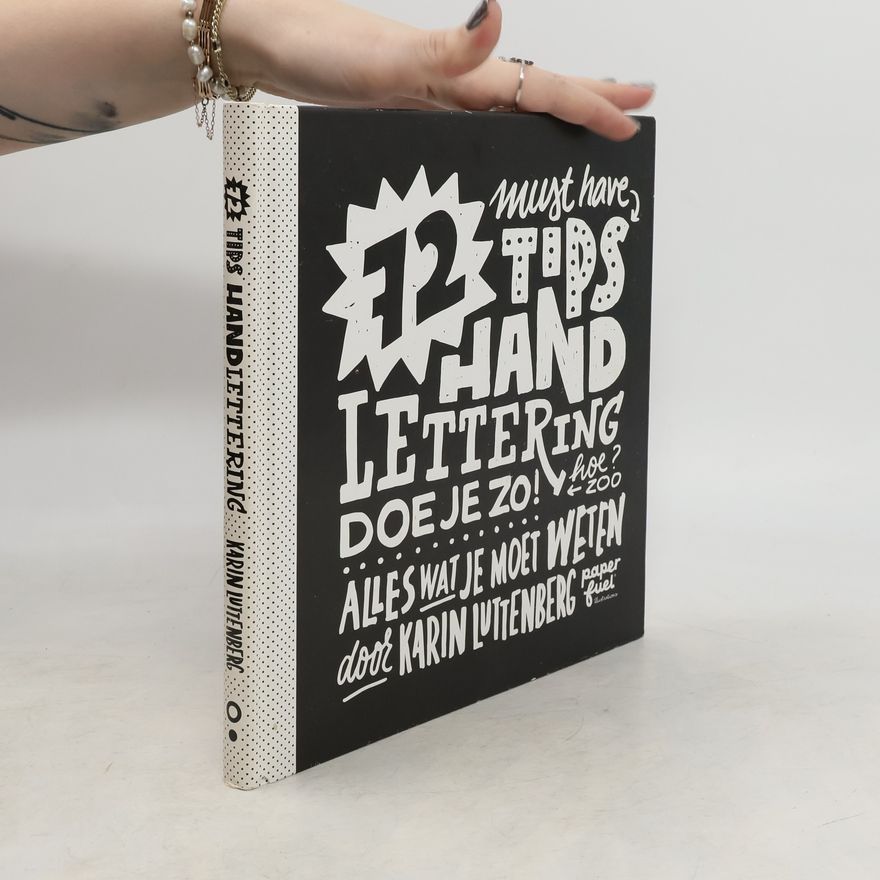 Karin Alida Wilhelmina Luttenberg 72 must have tips handlettering doe je zo! Hoe? Zoo