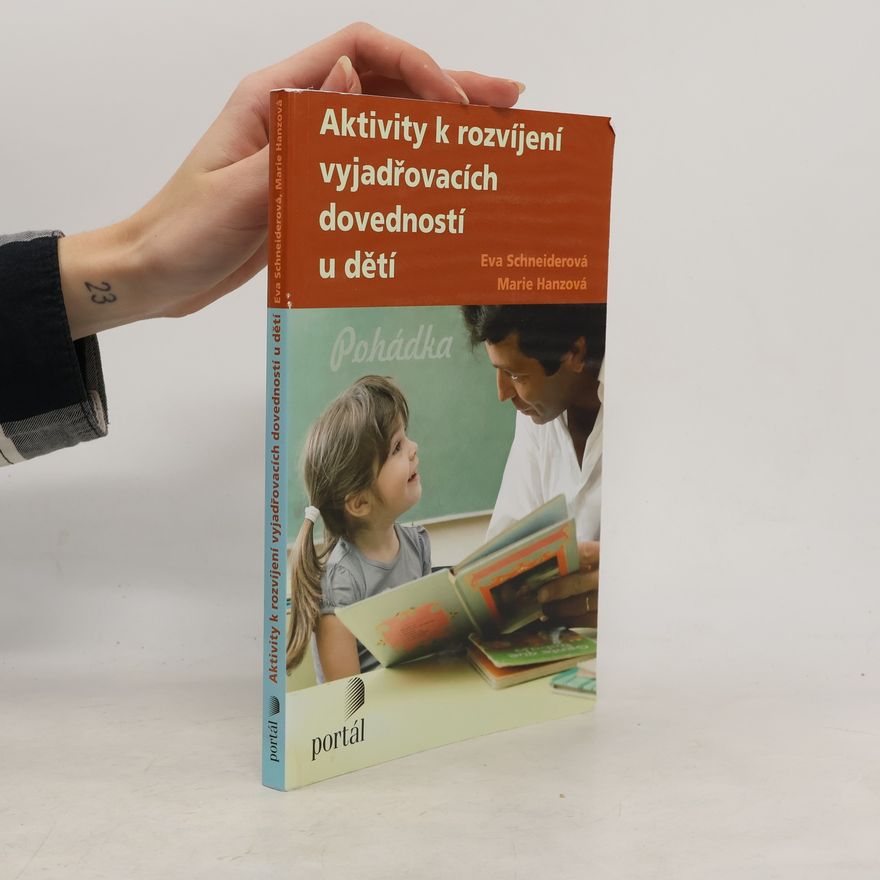 Eva Schneiderová Aktivity k rozvíjení vyjadřovacích dovedností u dětí