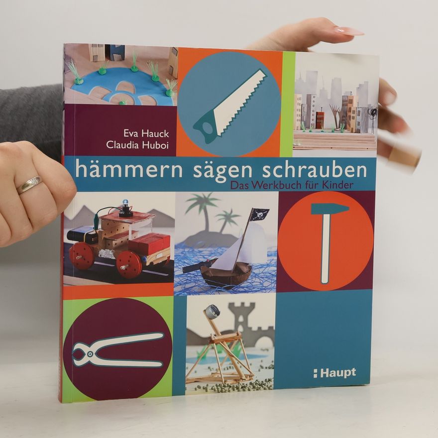 Eva Hauck Hämmern, sägen, schrauben