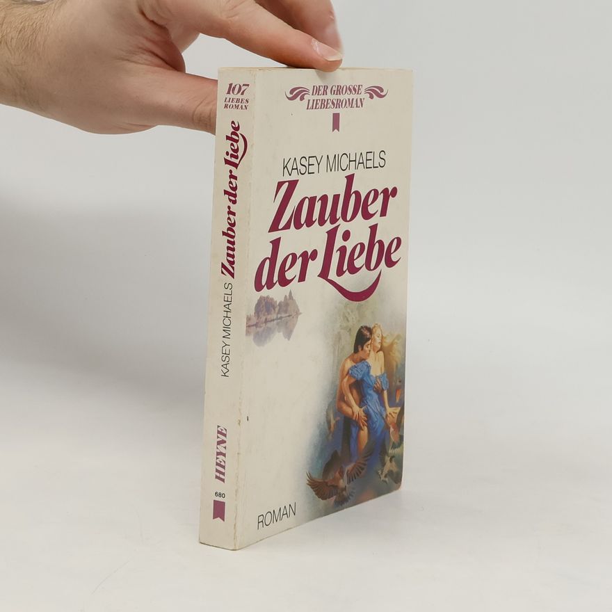 Kasey Michaels Zauber der Liebe. Roman.