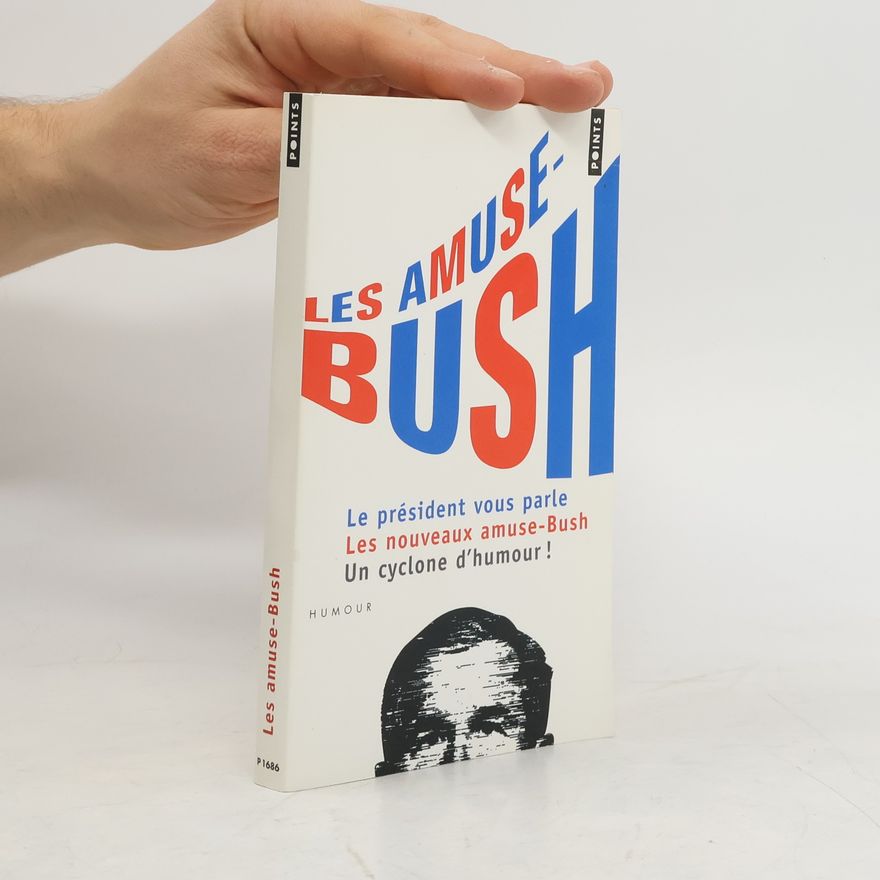 George Walker Bush Les Amuse-Bush