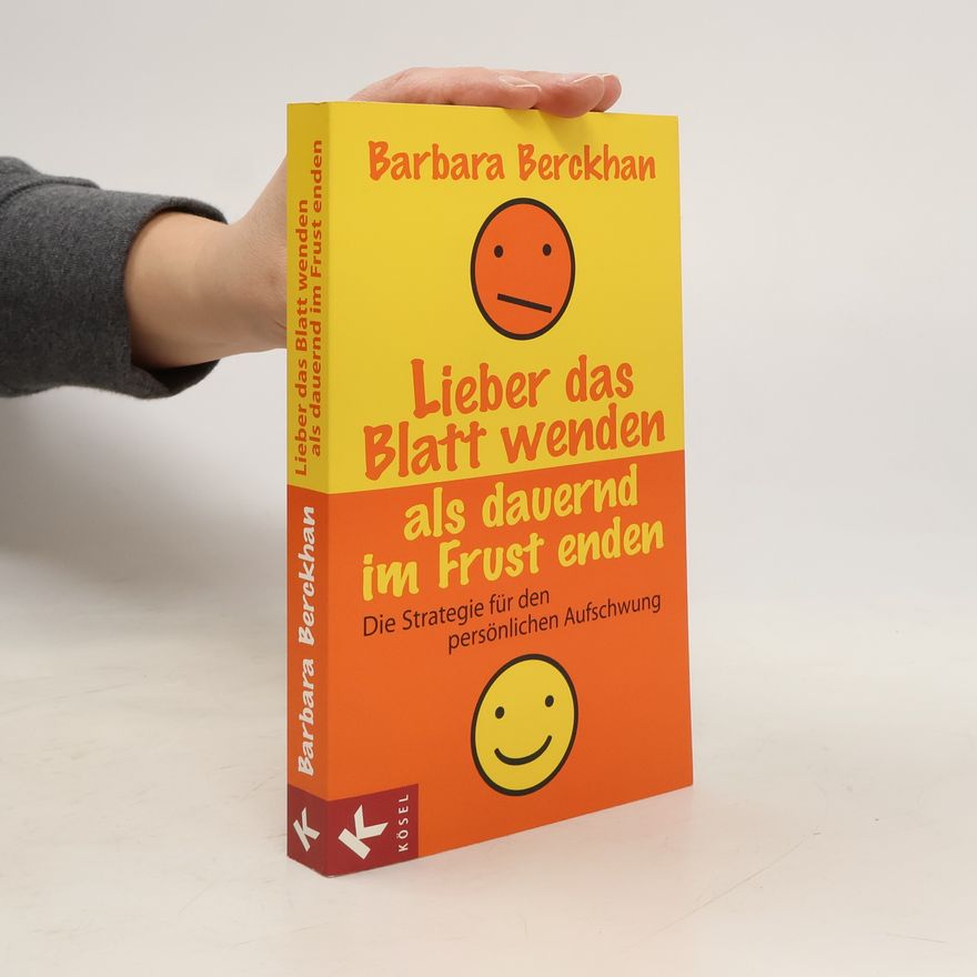 Barbara Berckhan Lieber das Blatt wenden als dauernd im Frust enden