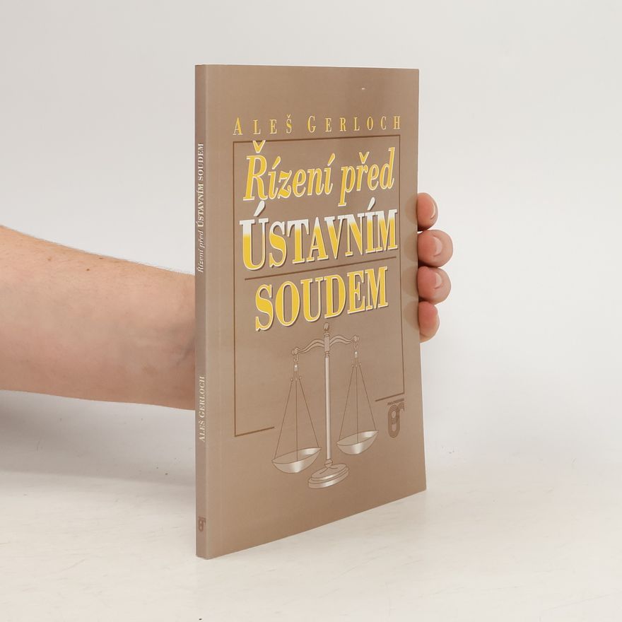 Aleš Gerloch Řízení před Ústavním soudem