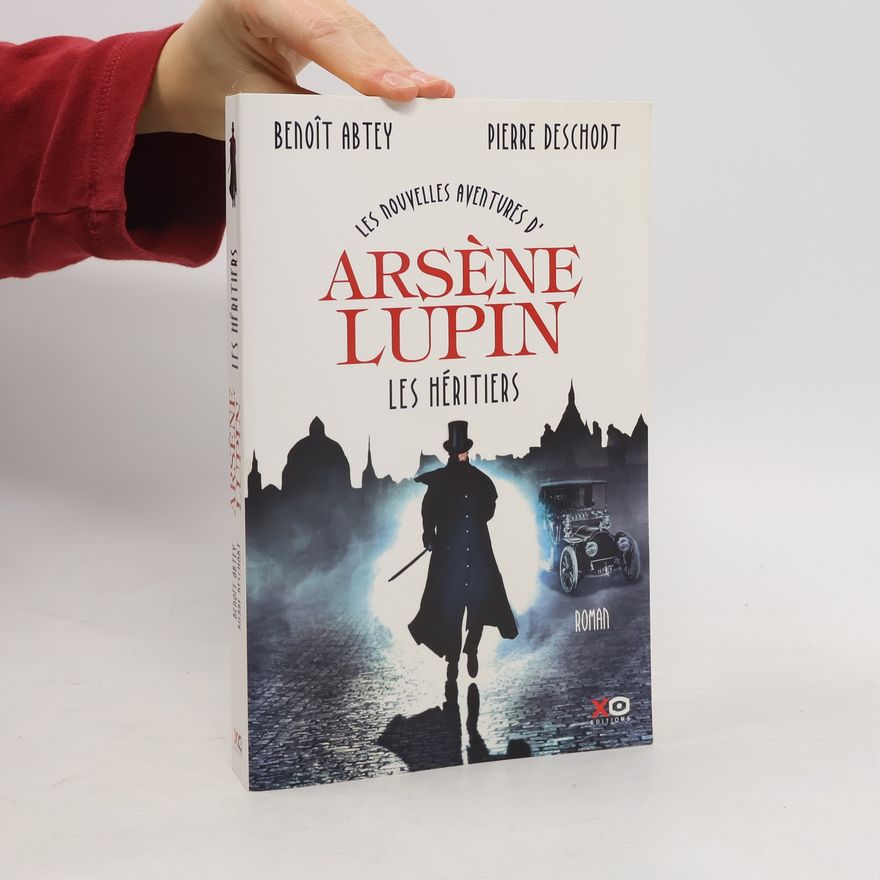 Pierre Deschodt Les Nouvelles Aventures d'Arsène Lupin: Les Héritiers