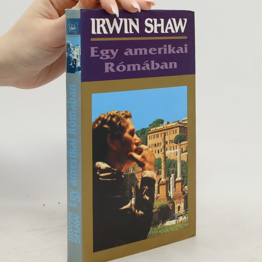Irwin Shaw Egy amerikai Rómában