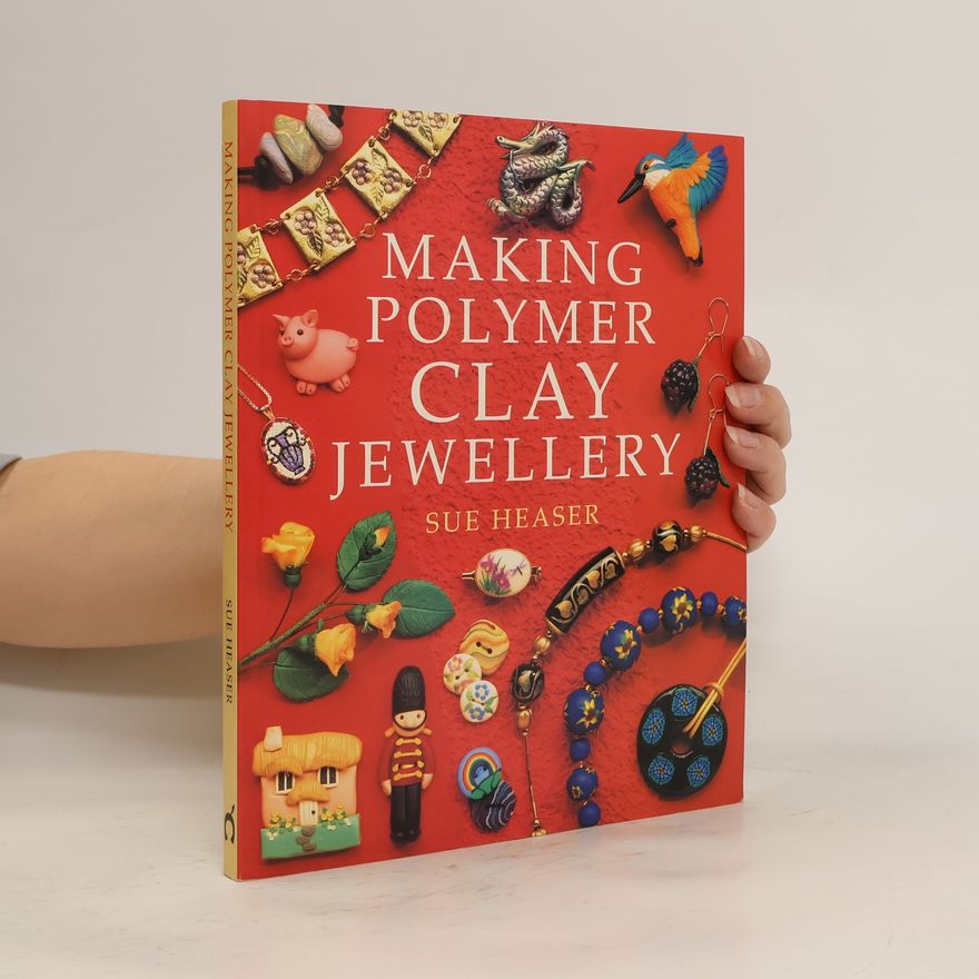 Sue Heaser Making Polymer Clay Jewelry