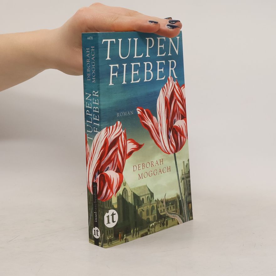 Deborah Moggach Tulpenfieber