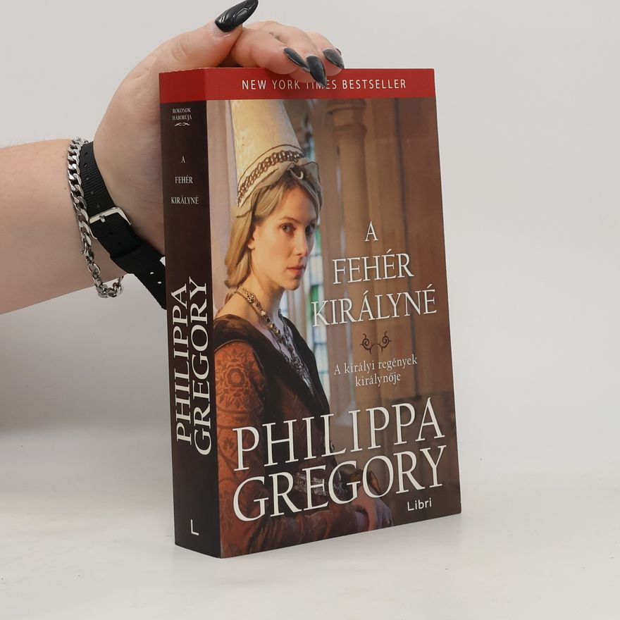 Philippa Gregory A fehér királyné