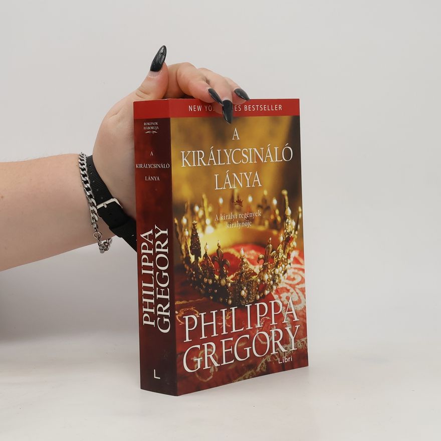 Philippa Gregory A királycsináló lánya