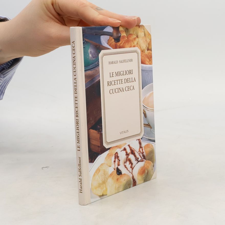 Harald Salfellner Le migliori ricette della Cucina Ceca