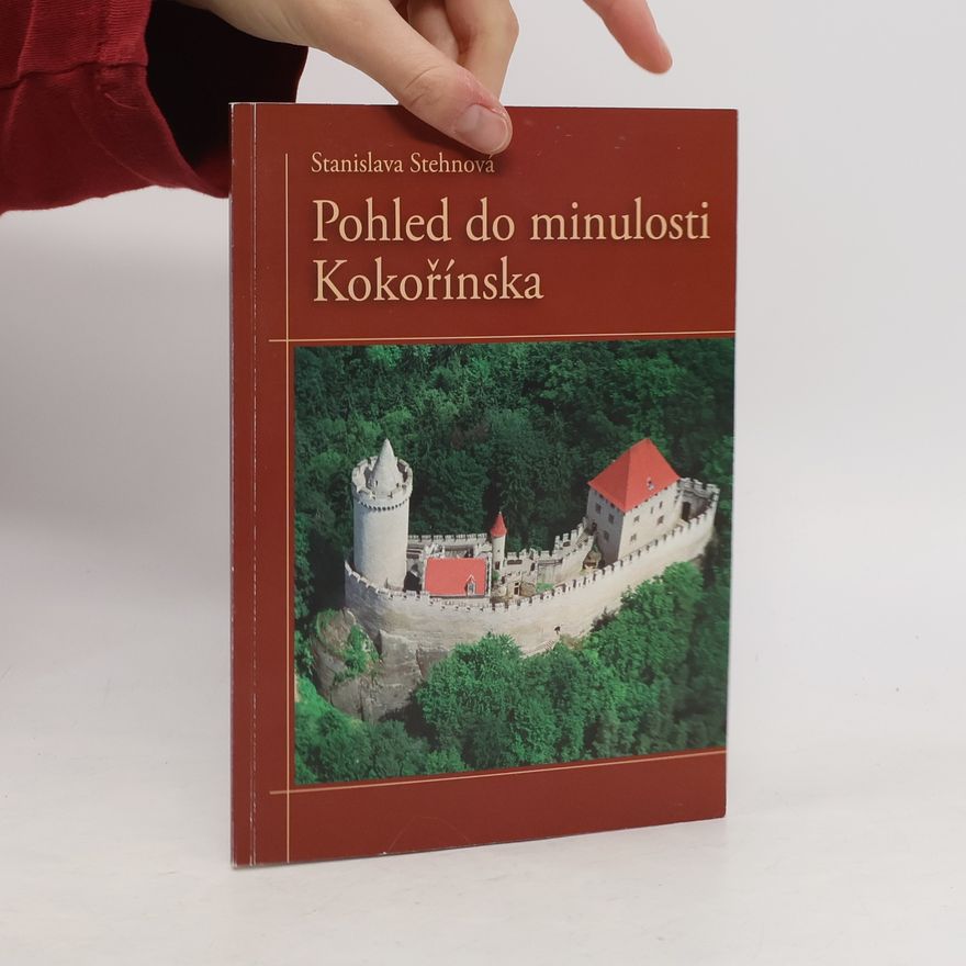Stanislava Stehnová Pohled do minulosti Kokořínska