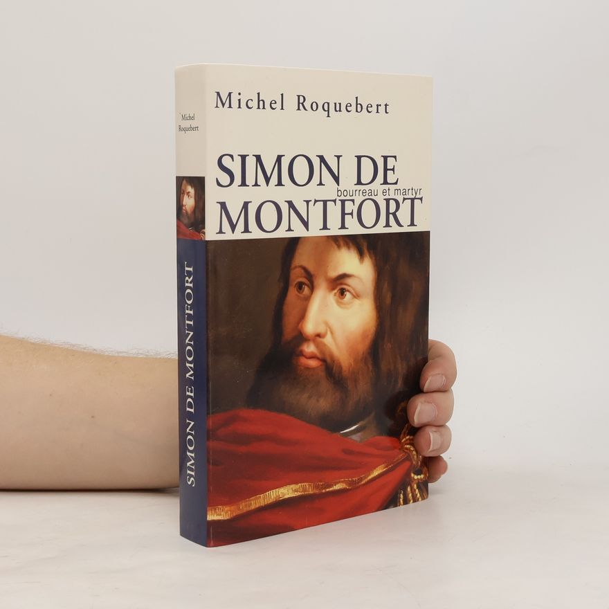 Michel Roquebert Simon de Montfort