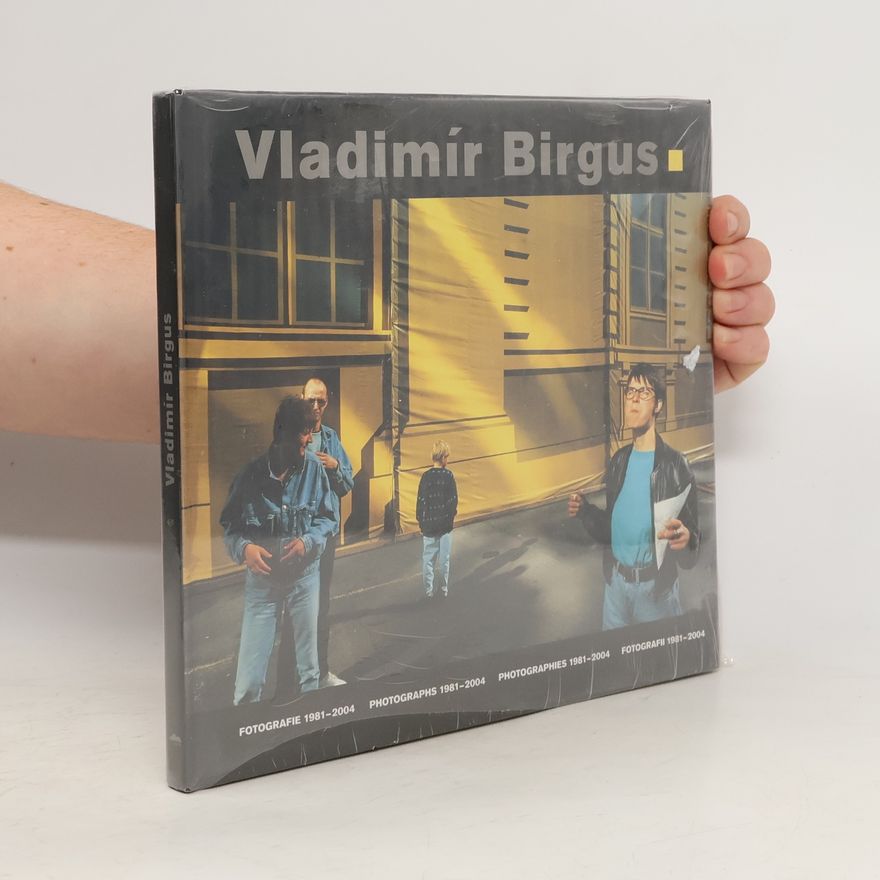Vladimír Birgus Vladimír Birgus - Fotografie 1981-2004
