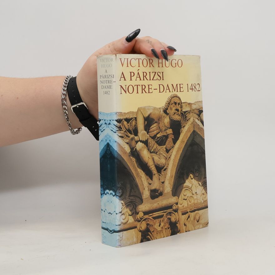 Victor Hugo A párizsi Notre-Dame 1482