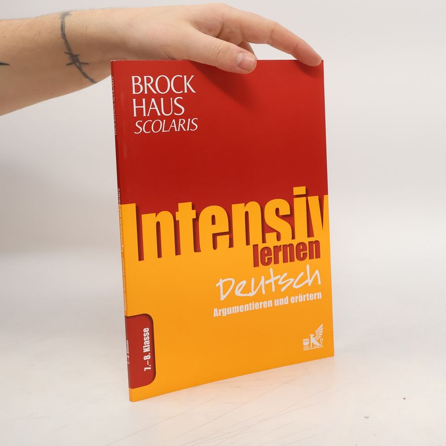 Kolektiv autorů Brockhaus Scolaris Intensiv lernen Deutsch 7.-8. Klasse. Argumentieren und Erörtern