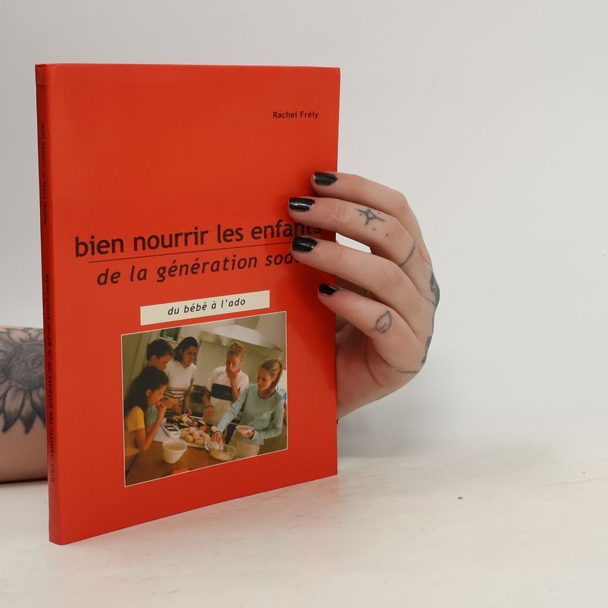 Rachel Frély Bien nourrir les enfants de la génération soda