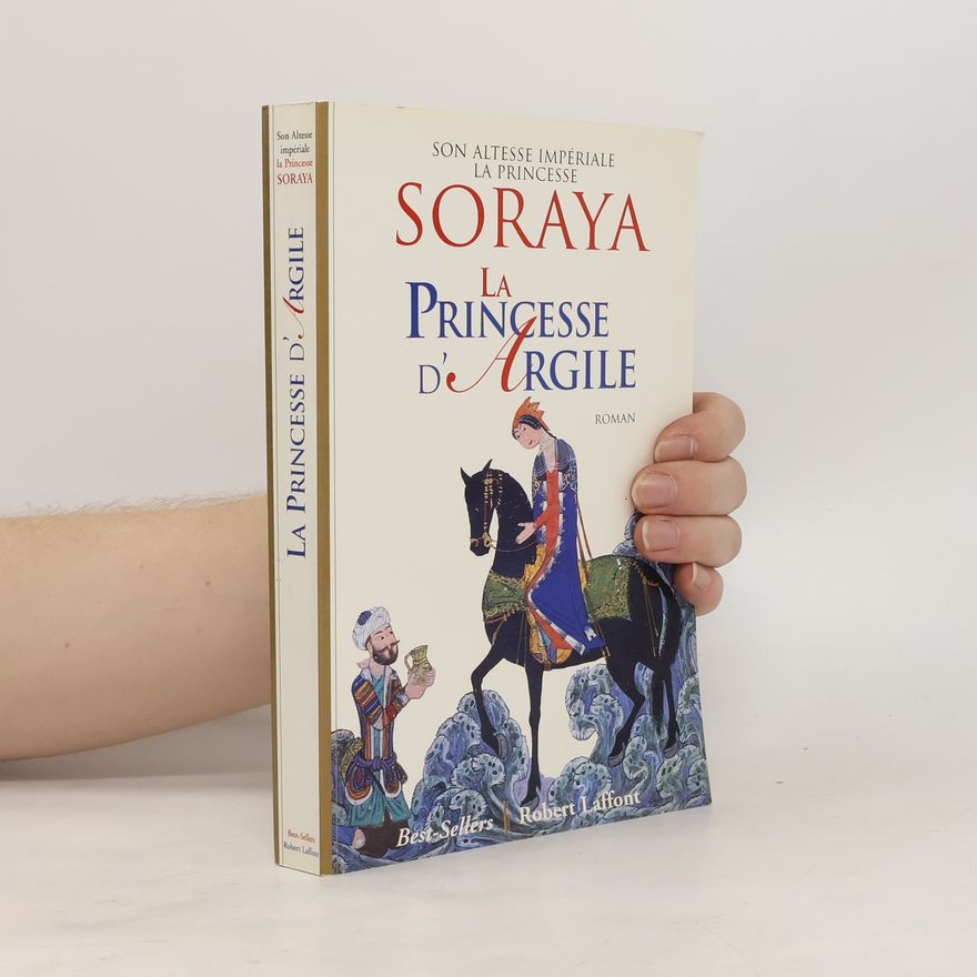 Soraya La princesse d'argile