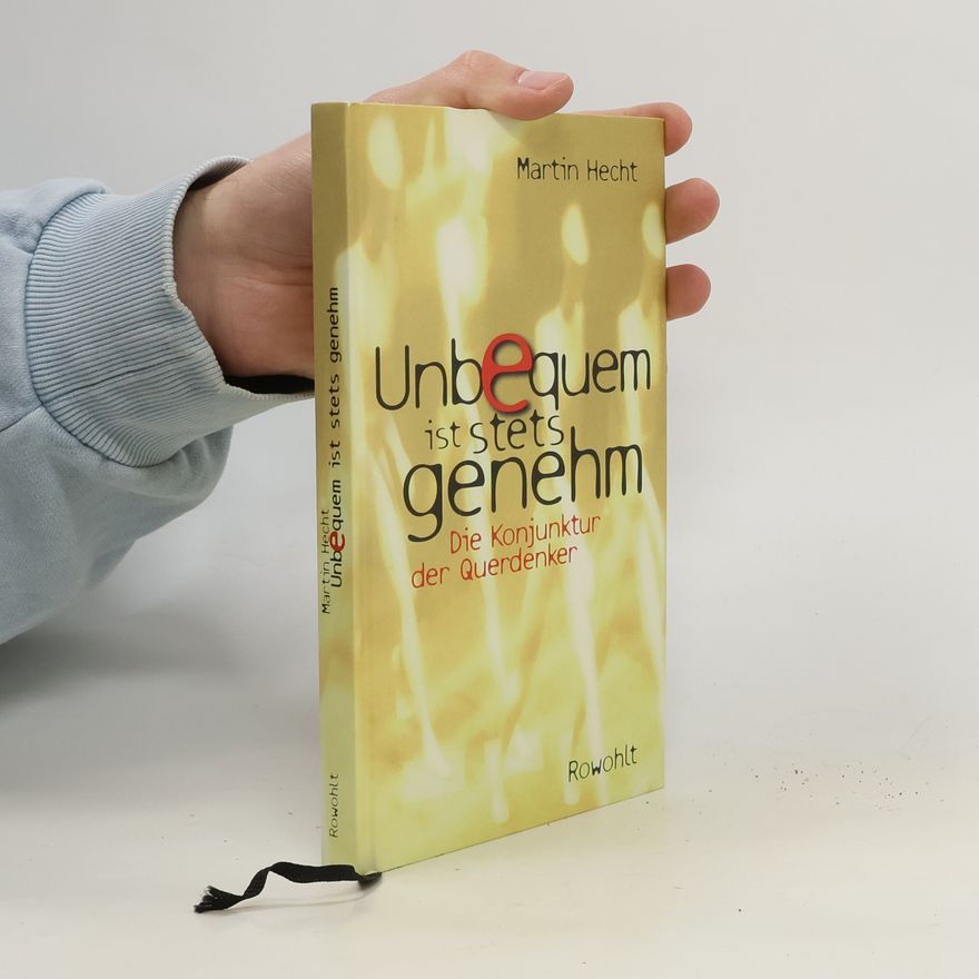 Martin Hecht Unbequem ist stets genehm