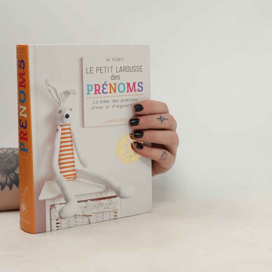 Marie Ferey Le petit Larousse des prénoms