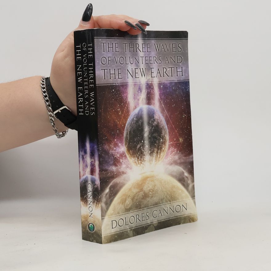 Dolores Cannon The Three Waves of Volunteers and the New Earth