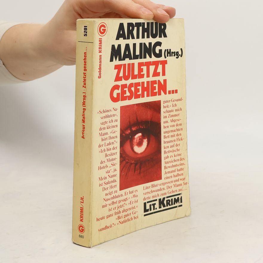 Arthur Maling Zuletzt gesehen ...