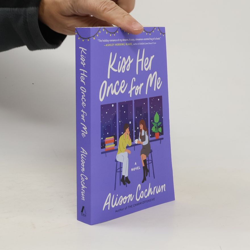 Alison Cochrun Kiss Her Once for Me