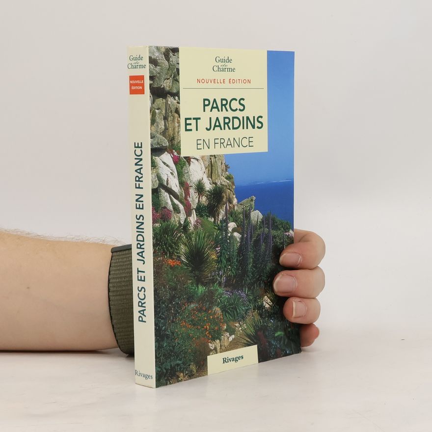 Philippe Thébaud Parcs et jardins en France - Nouvelle édition