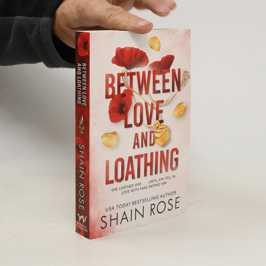 Shain Rose Between Love and Loathing