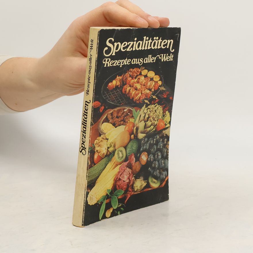 Kolektiv autorů Spezialitäten. Rezepte aus aller Welt