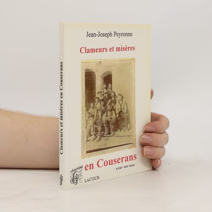 Jean-Joseph Peyronne Clameurs et misères en Couserans