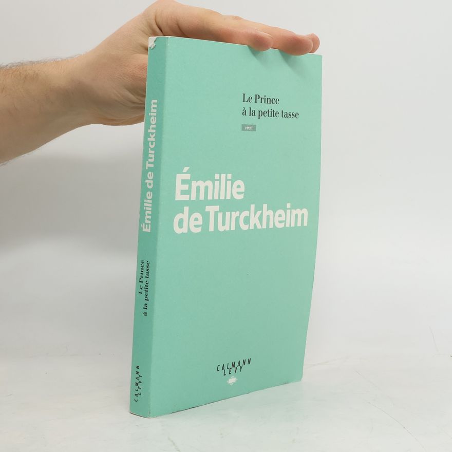 Émilie de Turckheim Le Prince à la petite tasse