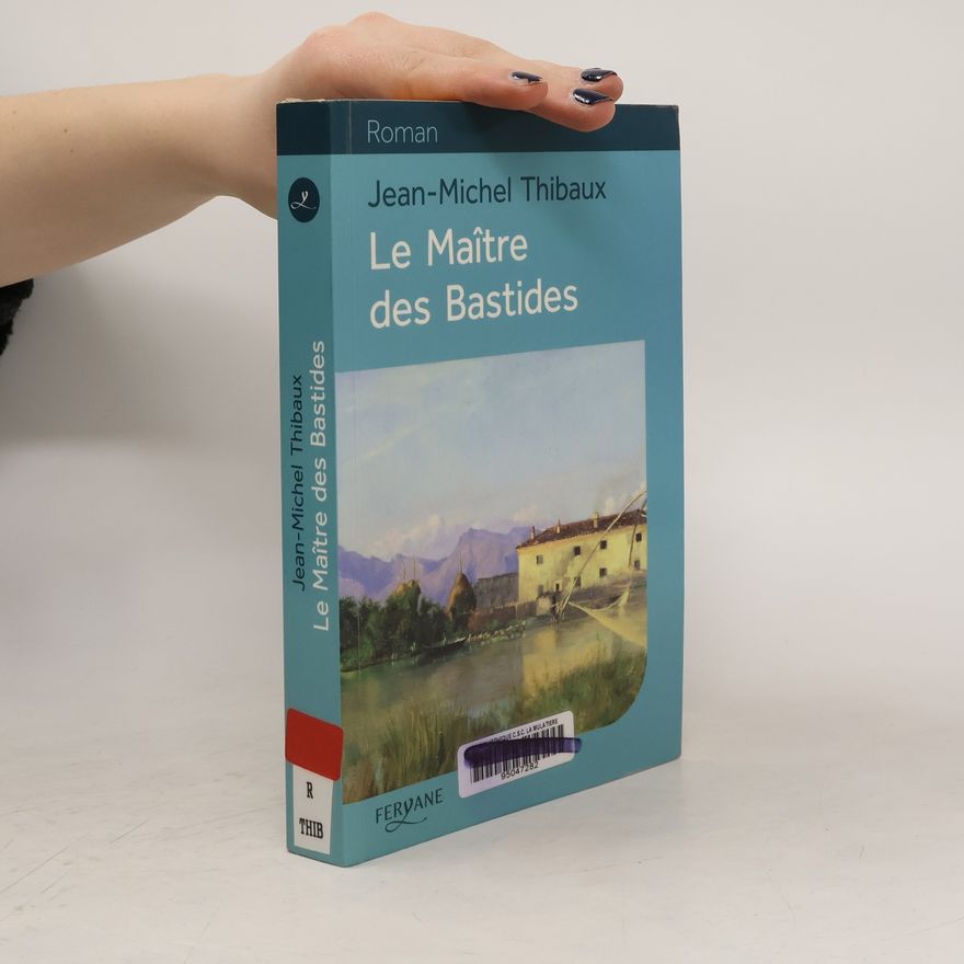 Jean-Michel Thibaux Le Maître des Bastides