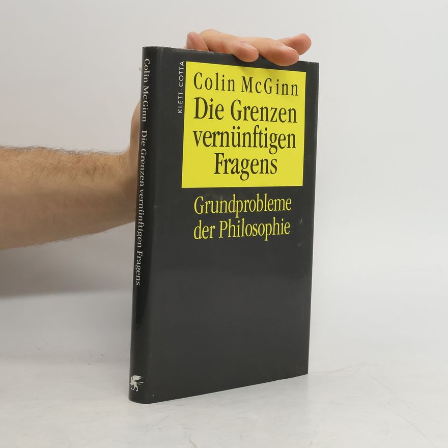 Colin McGinn Die Grenzen vernünftigen Fragens