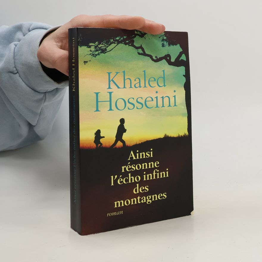 Khaled Hosseini Ainsi résonne l'écho infini des montagnes