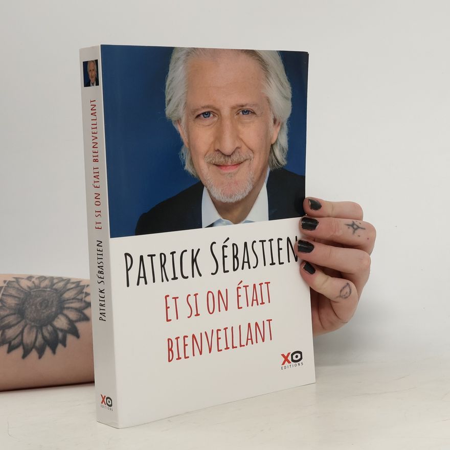 Patrick Sébastien Et si on était bienveillant