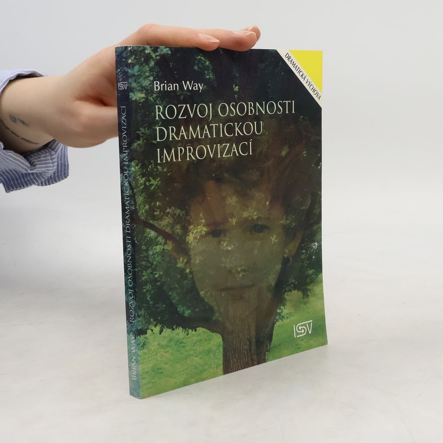 Brian Way Rozvoj osobnosti dramatickou improvizací