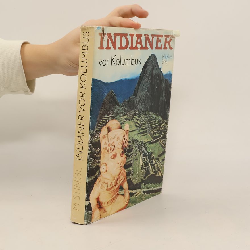 Miloslav Stingl Indianer vor Kolumbus