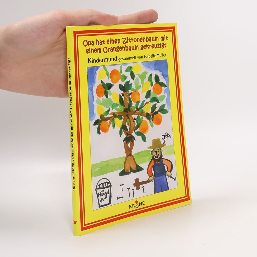 Isabelle Müller Opa hat eine Zitronenbaum mit einem Orangenbaum gekreuzigz
