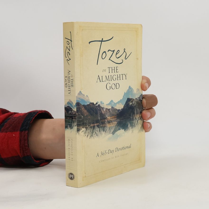 Aw Tozer Tozer on the Almighty God