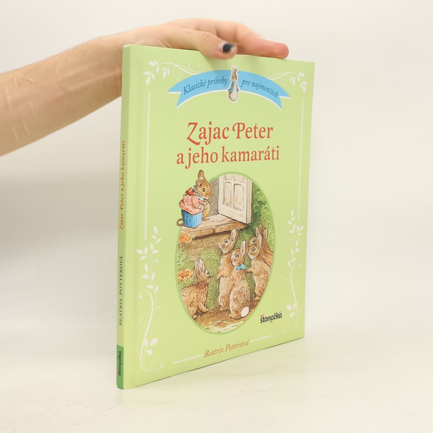 Beatrix Potter Zajac Peter a jeho kamaráti