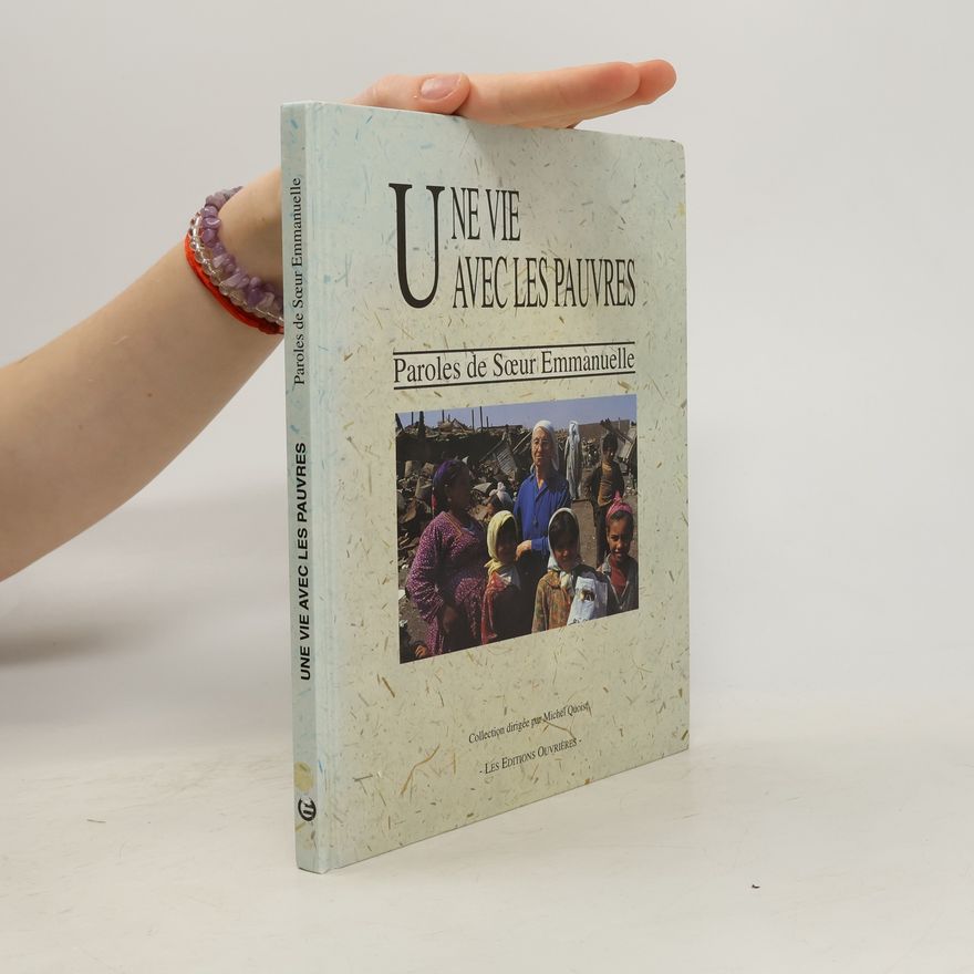 Sœur Emmanuelle Une vie avec les pauvres