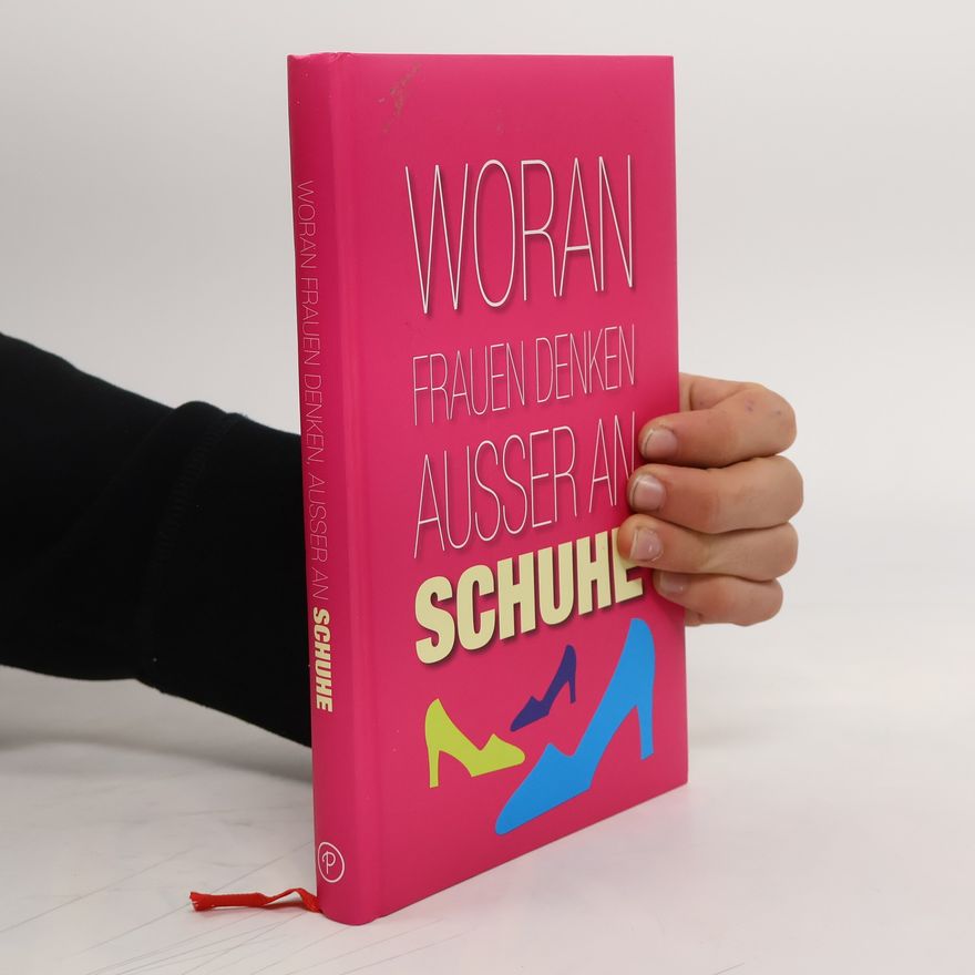 Collectif d'auteurs Woran Frauen denken außer an Schuhe