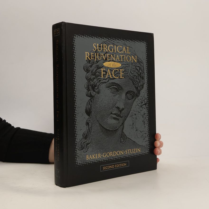 Howard L. Gordon Surgical Rejuvenation of the Face - Second Edition