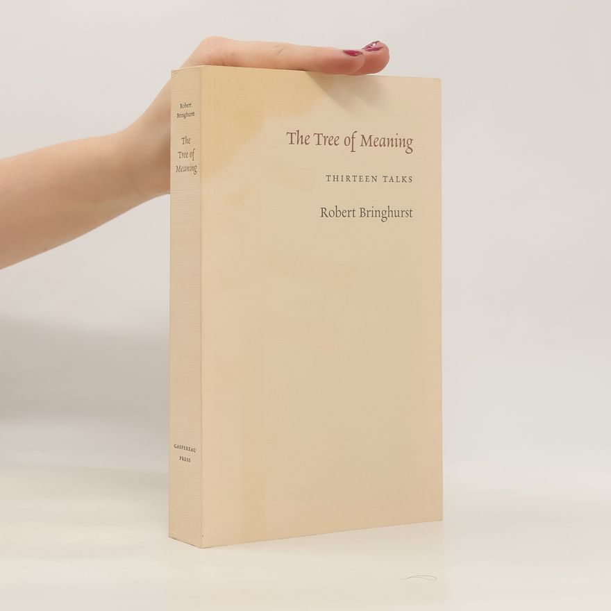 Robert Bringhurst The tree of meaning