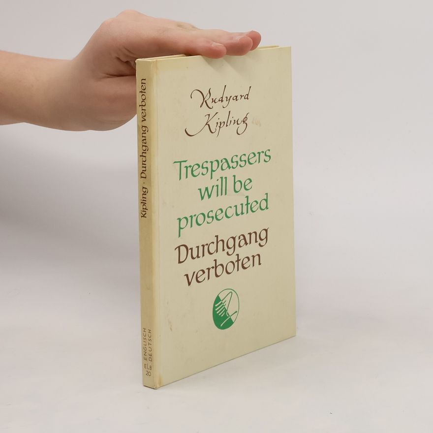 Rudyard Kipling Trespassers will be prosecuted