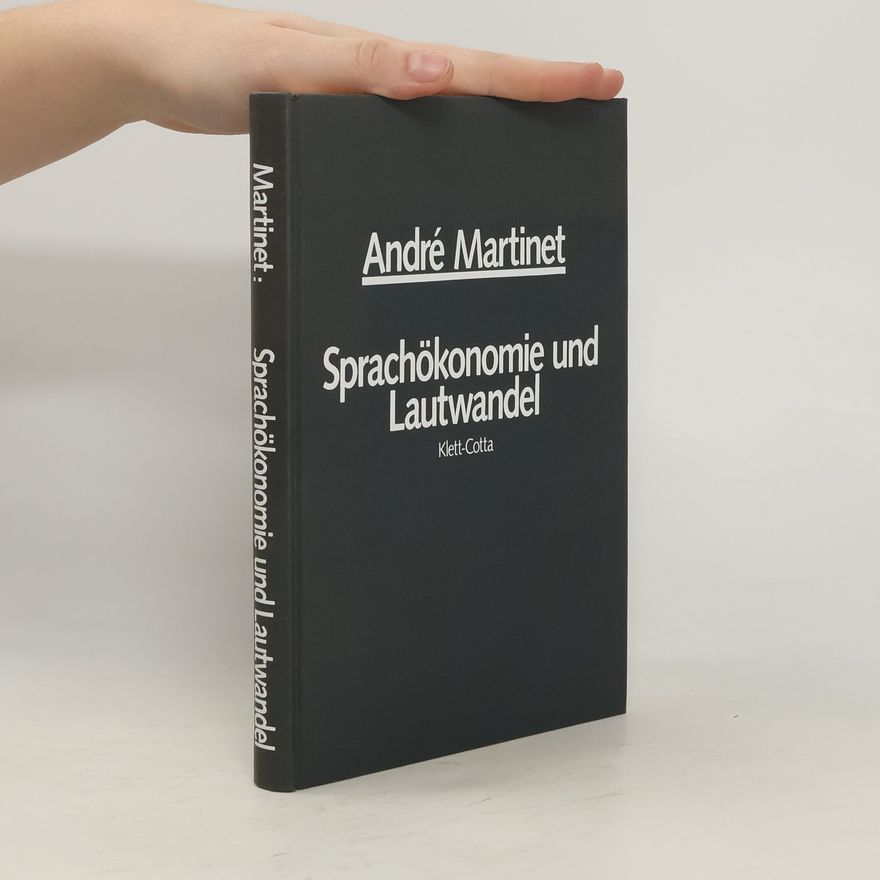 André Martinet Sprachökonomie und Lautwandel