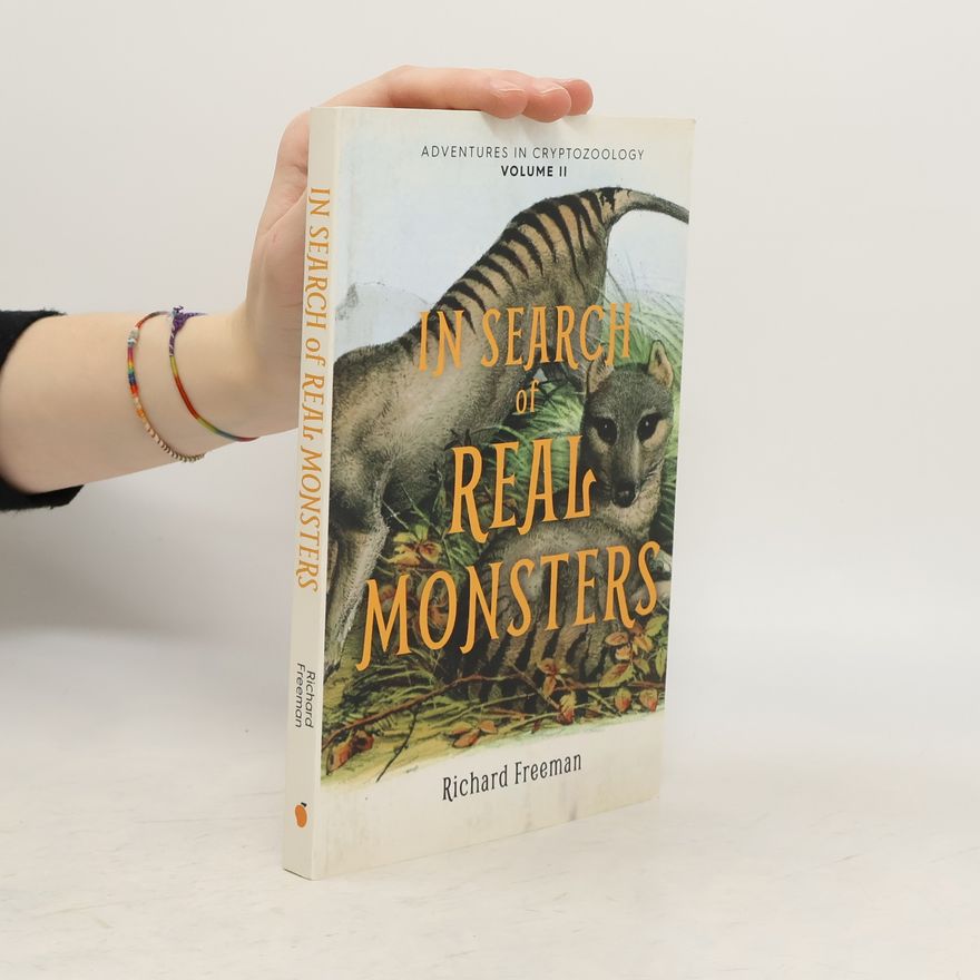 Richard Freeman In Search of Real Monsters